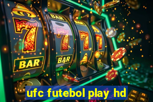 ufc futebol play hd